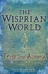 Wisprian World - Tears of Alphega -  W.  N. Cleckler