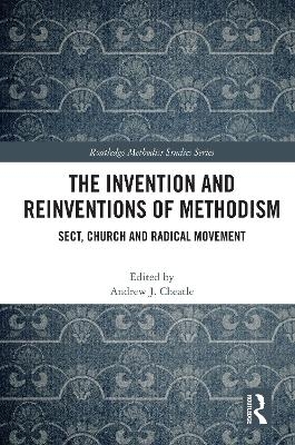 The Invention and Reinventions of Methodism - 