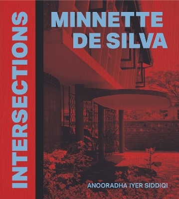 Minnette de Silva: Intersections - Anooradha Iyer Siddiqi
