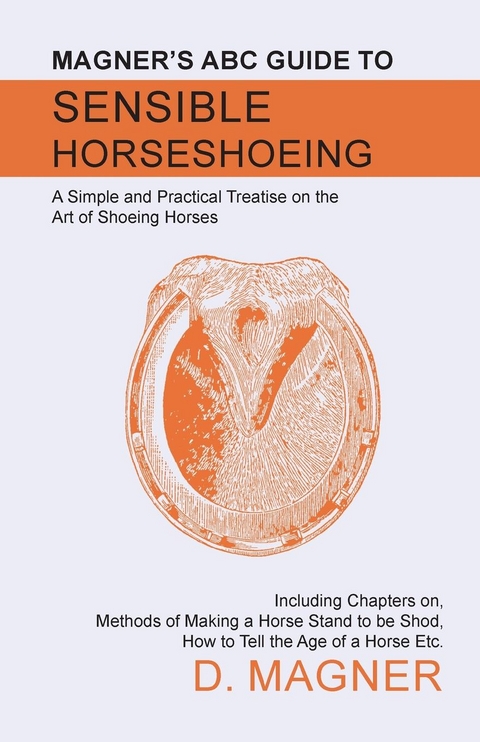 Magner's ABC Guide to Sensible Horseshoeing - D. Magner