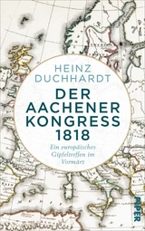 Der Aachener Kongress 1818 -  Heinz Duchhardt