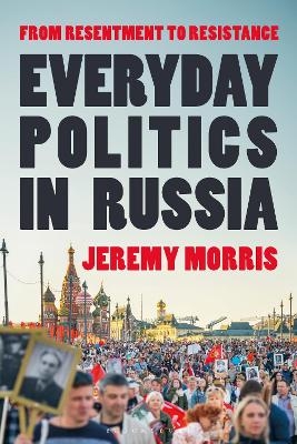 Everyday Politics in Russia - Professor Jeremy Morris