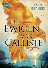 Die Ewigen von Calliste - Katja Brandis