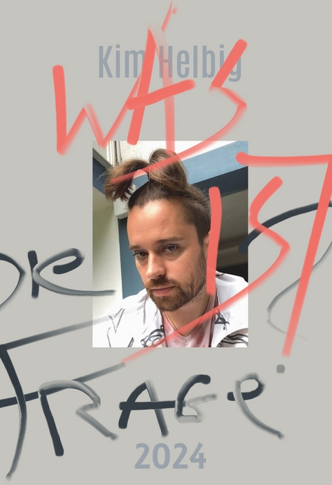 Was ist die Frage? 2024 - Kim Helbig