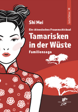 TAMARISKEN IN DER W&Uuml;STE - Mei Shi
