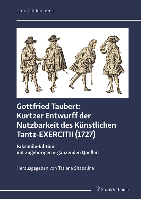 Kurtzer Entwurff der Nutzbarkeit des K&uuml;nstlichen Tantz-EXERCITII (1727) - Gottfried Taubert