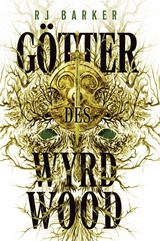G&ouml;tter des Wyrdwood - RJ Barker