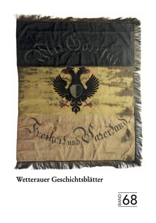 Wetterauer Geschichtsblätter 68 Freiheit und Vaterland - Friedberg 1848/49, u.a.