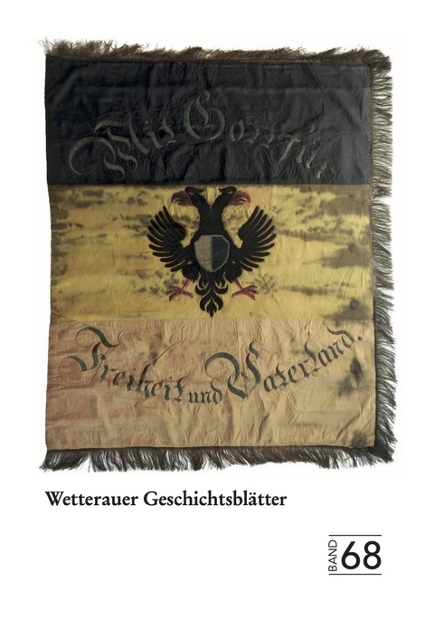 Wetterauer Geschichtsbl&auml;tter 68 Freiheit und Vaterland - Friedberg 1848/49, u.a. - Norbert Bewerunge, Hans-Helmut Hoos, Lothar Kreuzer, Karlheinz Rübeling, Andrej Seuss, Dieter Wolf, Hans Wolf