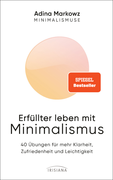 Erf&uuml;llter leben mit Minimalismus - Adina Markowz