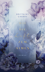 Wie die Luft zum Atmen - Brittainy Cherry