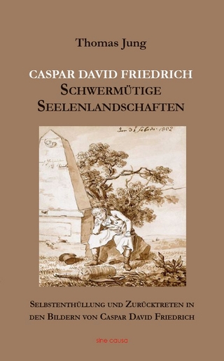 CASPAR DAVID FRIEDRICH Schwermütige Seelenlandschaften