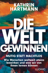 Die Welt gewinnen - Kathrin Hartmann