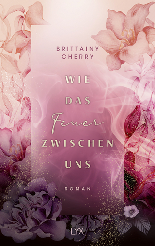 Wie das Feuer zwischen uns