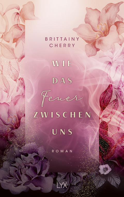 Wie das Feuer zwischen uns - Brittainy Cherry