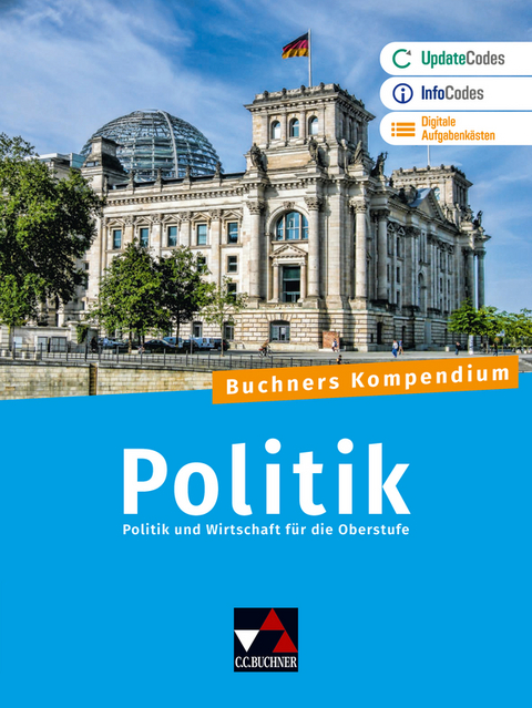 Buchners Kompendium Politik - neu - Helmut Becker, Stephan Benzmann, Johannes Heuser, Jennifer Mock, Helmuth M&uuml;ller, Petra Reiter-Mayer, Kersten Ringe, Inan Yesilg&uuml;l