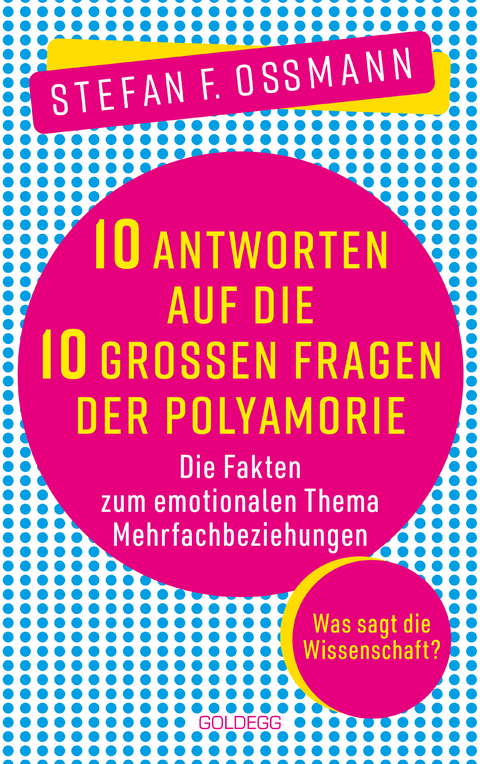 10 Antworten auf die 10 gro&szlig;en Fragen der Polyamorie - Stefan F. Ossmann