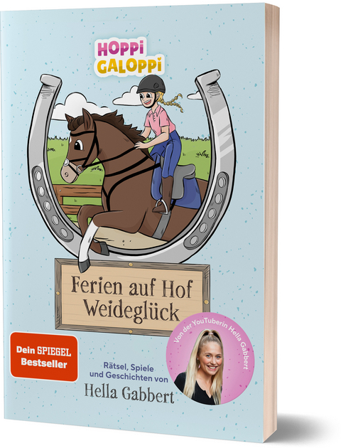 HOPPi GALOPPi : Ferien auf Hof Weidegl&uuml;ck - Hella Gabbert