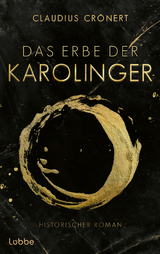 Das Erbe der Karolinger - Claudius Cr&ouml;nert