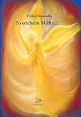 So erscheint Michael... - Mieke Mosmuller