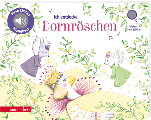 Ich entdecke Dornr&ouml;schen - Pappbilderbuch mit hochwertigem Sound (Mein kleines Klangbuch)