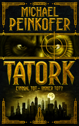 TATORK: Einmal tot, immer tot? - Michael Peinkofer