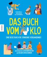 Das Buch vom Klo &ndash; Eine Reise durch die stinkende Vergangenheit - Olivia Meikle, Katie Nelson