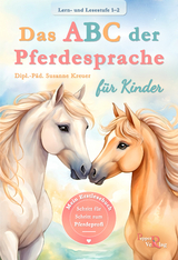 Das ABC der Pferdesprache f&uuml;r Kinder - Susanne Kreuer