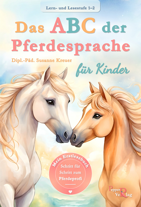 Das ABC der Pferdesprache f&uuml;r Kinder - Susanne Kreuer