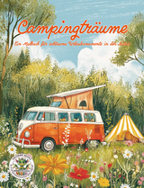 Campingtr&auml;ume - Ein Malbuch f&uuml;r achtsame Urlaubsmomente in der Natur - Nanja Holland