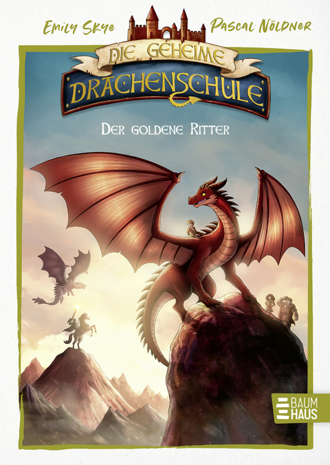 Die geheime Drachenschule - Der goldene Ritter - Emily Skye