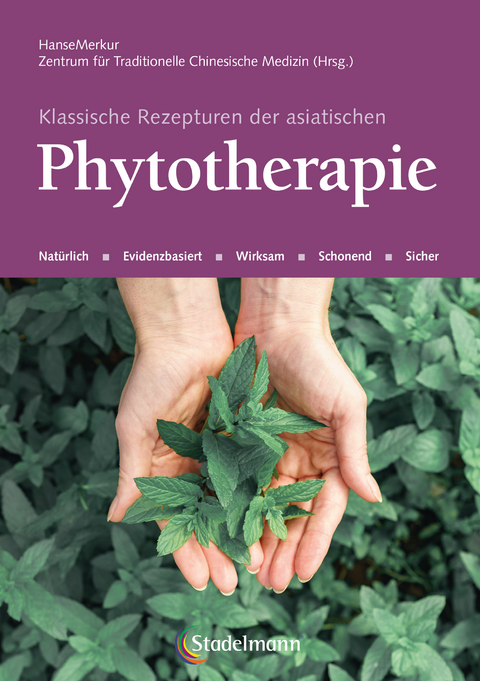 Klassische Rezepturen der asiatischen Phytotherapie - 