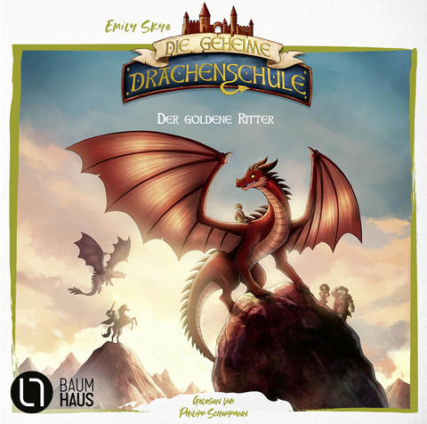 Die geheime Drachenschule - Der goldene Ritter - Emily Skye