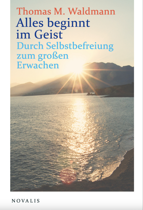 Alles beginnt im Geist - Thomas Max Waldmann