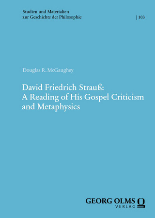 David Friedrich Strauß: A Reading of His Gospel Criticism and Metaphysics