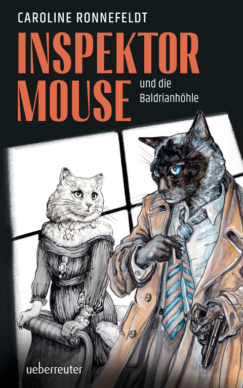 Inspektor Mouse und die Baldrianh&ouml;hle - Ein hochspannender und literarischer All-Age-Katzenkrimi - Caroline Ronnefeldt