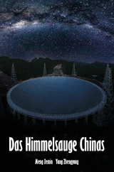Das Himmelsauge Chinas - Meng Zemin, Yang Zhengyong