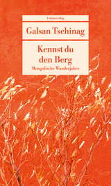 Kennst du den Berg - Galsan Tschinag