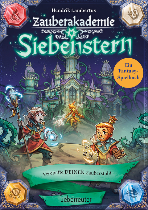 Zauberakademie Siebenstern - Erschaffe DEINEN Zauberstab! (Zauberakademie Siebenstern, Bd. 4) - Hendrik Lambertus