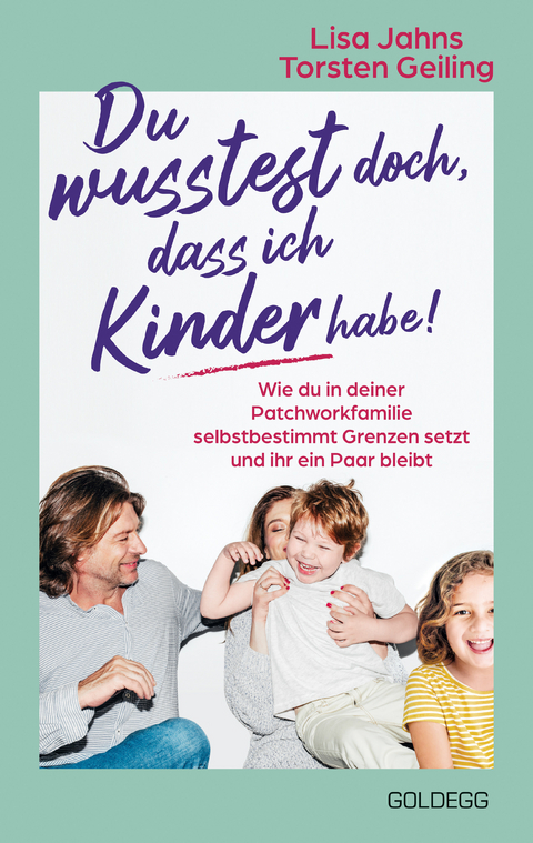 Du wusstest doch, dass ich Kinder habe! - Torsten Geiling, Lisa Jahns