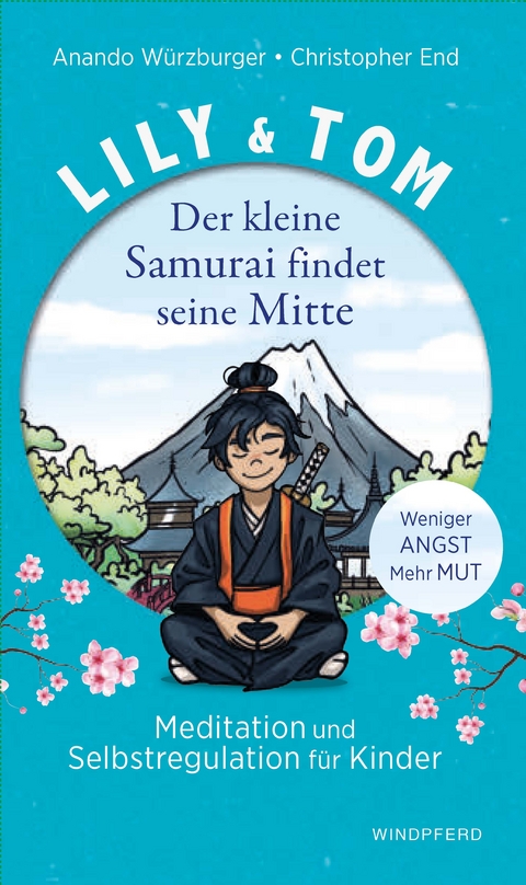 Lily & Tom, der kleine Samurai findet seine Mitte - Christopher End, Anando W&uuml;rzburger