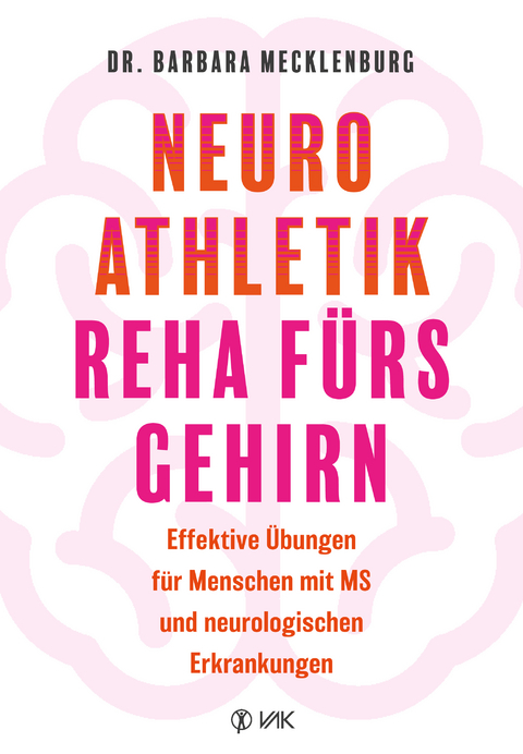 Neuroathletik, Reha f&uuml;rs Gehirn - Barbara Mecklenburg