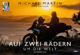 Auf zwei R&auml;dern um die Welt &ndash; Der Motorrad-Reise-Kalender 2026 - Michael Martin