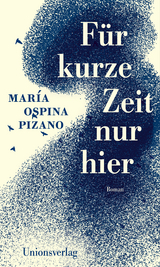 F&uuml;r kurze Zeit nur hier - Mar&iacute;a Ospina Pizano
