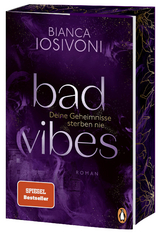 BAD VIBES. Deine Geheimnisse sterben nie - Bianca Iosivoni