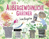 Der au&szlig;ergew&ouml;hnliche G&auml;rtner - Sam Boughton