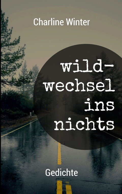 wildwechsel ins nichts - Charline Winter