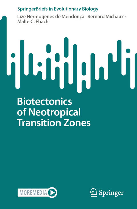 Biotectonics of Neotropical Transition Zones - Lize Herm&oacute;genes de Mendon&ccedil;a, Bernard Michaux, Malte C. Ebach