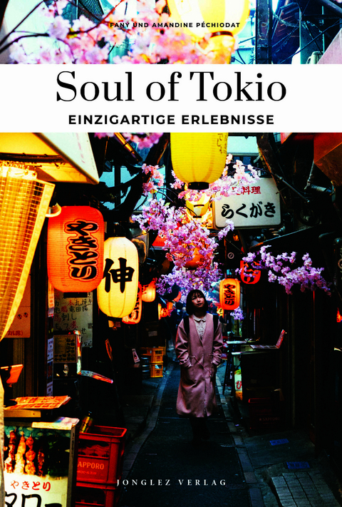 Soul of Tokio einzigartige Erlebnisse - Fany Péchiodat, Amandine Péchiodat