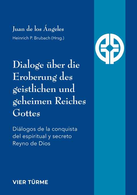 Dialoge &uuml;ber die Eroberung des geistlichen und geheimen Reiches Gottes - 
